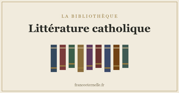 Les livres de la littérature catholique française : un canon en dix œuvres