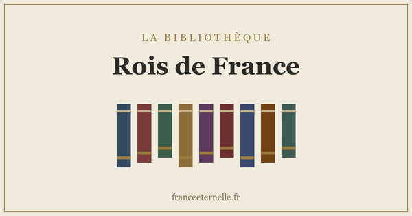 Les livres essentiels sur les rois de France et la monarchie